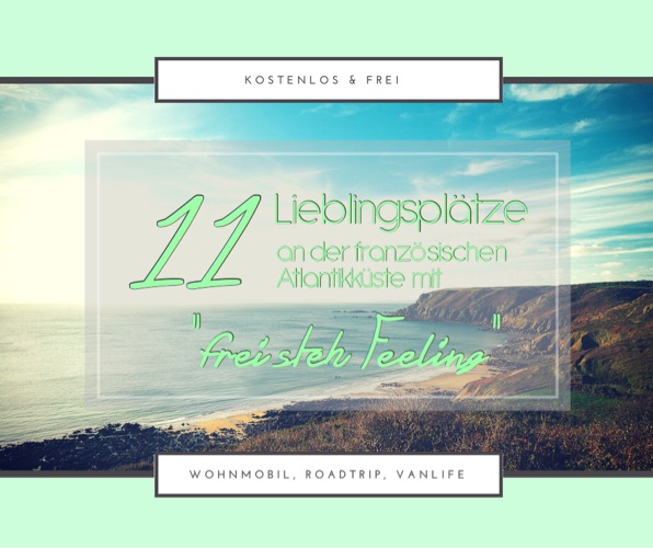 Frei stehen in Frankreich ~ Die Atlantikküste wild und kostenlos