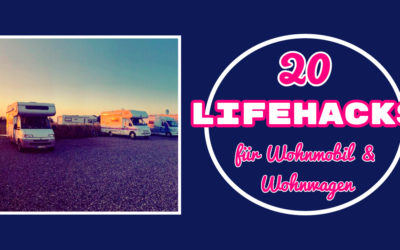 20 Wohnwagen und Wohnmobil Lifehacks