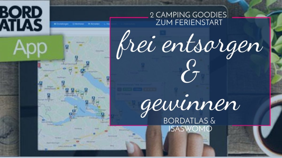 Frei entsorgen und gewinnen mit Bordatlas und IsasWomo Frei entsorgen und gewinnen mit Bordatlas und IsasWomo