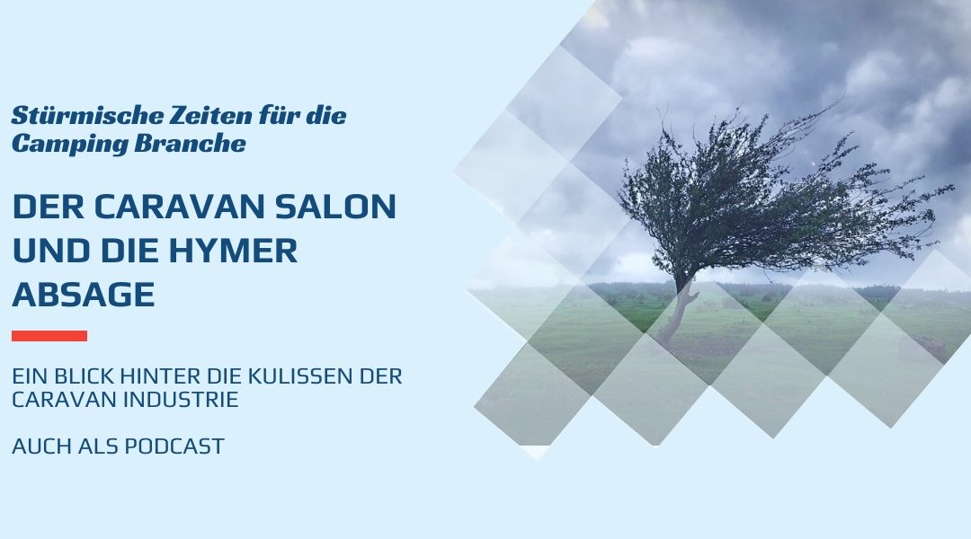 Hymer absage und der Caravan Salon