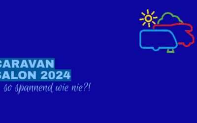 Caravan Salon 2024, so spannend wie nie?!